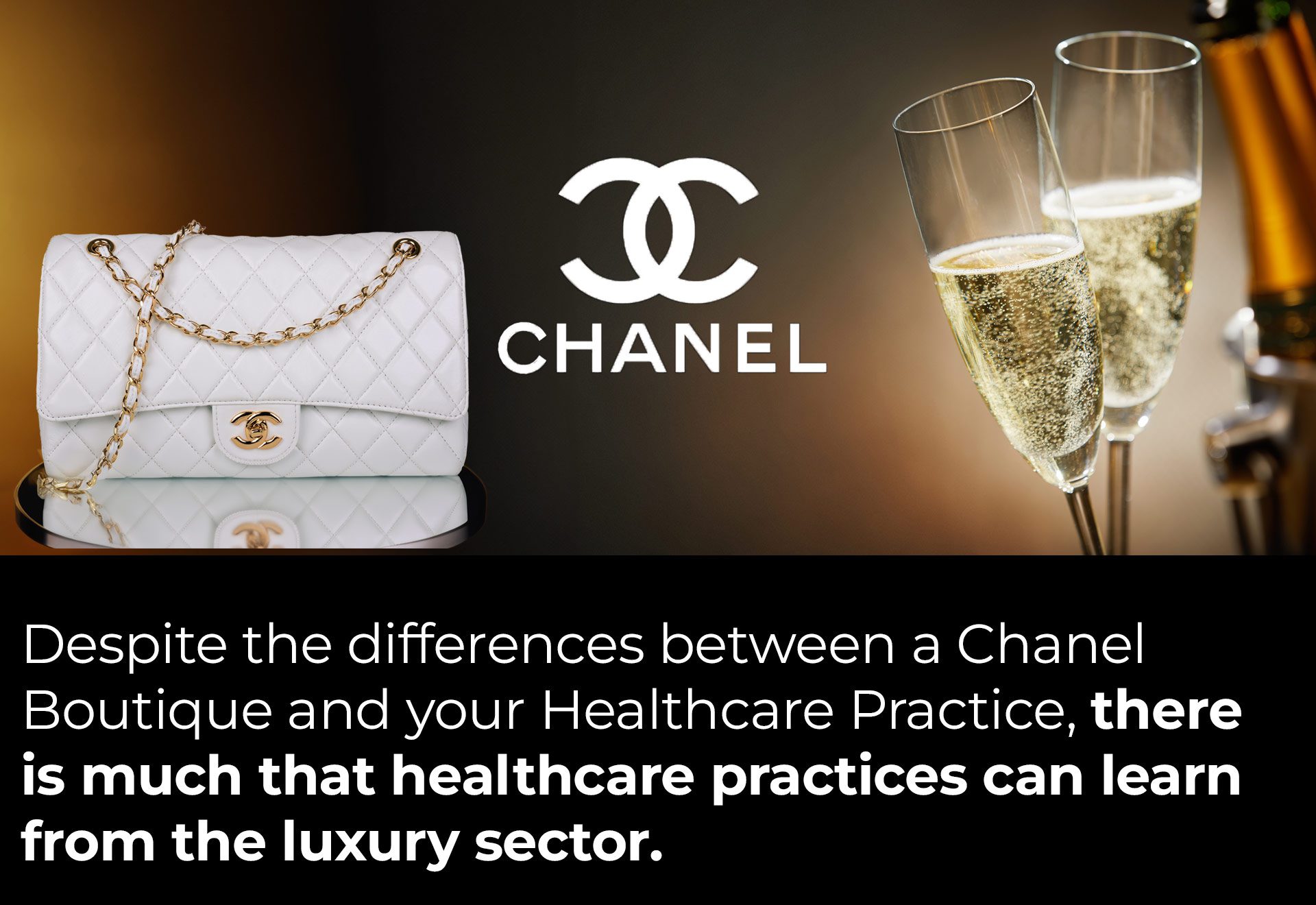 Despite the differences between a Chanel Boutique and your Healthcare Practice, there is much that healthcare practices can learn from the luxury sector.